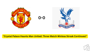 Man United vs Crystal Palace