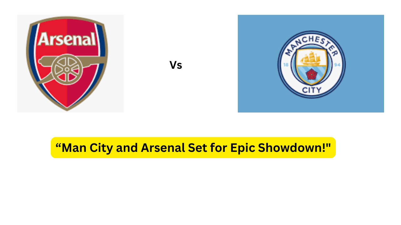Arsenal vs Man City